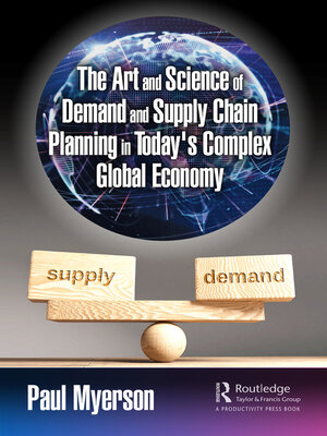 cover image of The Art and Science of Demand and Supply Chain Planning in Today's Complex Global Economy